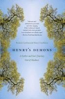 Henry's Demons: A Father and Son's Journey Out of Madness