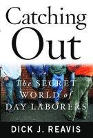 bokomslag Catching Out: The Secret World of Day Laborers