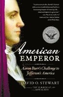 bokomslag American Emperor: Aaron Burr's Challenge to Jefferson's America