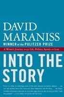 David Maraniss - Into the Story, Häftad