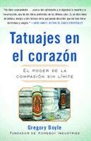 bokomslag Tatuajes En El Corazon: El Poder de la Compasión Sin Límite = Tattoos on the Heart