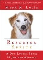 bokomslag Rescuing Sprite: A Dog Lover's Story of Joy and Anguish