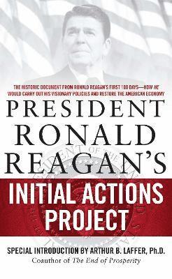 bokomslag President Ronald Reagan's Initial Actions Project