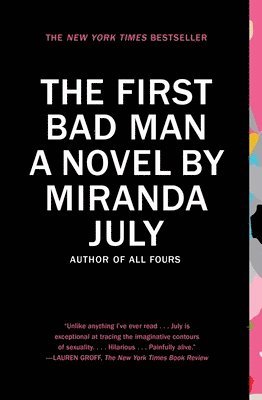 Miranda July - The First Bad Man, Häftad