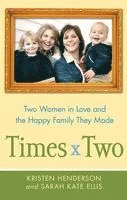 bokomslag Times Two: Two Women in Love and the Happy Family They Made