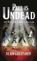bokomslag Paul Is Undead: The British Zombie Invasion