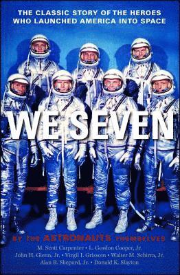 Scott M. Carpenter, Gordon L. Cooper, Scott M Carpenter, Gordon L Cooper, John H Glenn, Virgil I Grissom, Walter M Schirra, Alan B Shepard, Donald K Slayton - We Seven: By the Astronauts Themselves, Häftad