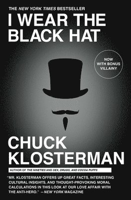Chuck Klosterman - I Wear the Black Hat, Häftad