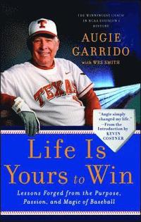 bokomslag Life Is Yours to Win: Lessons Forged from the Purpose, Passion, and Magic of Baseball