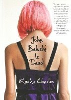 bokomslag John Belushi Is Dead
