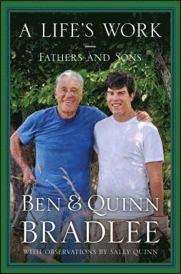 Ben Bradlee, Quinn Bradlee, Jr. Bradlee, Ben, Ben Jr. Bradlee - Life's Work, Häftad