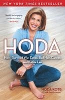 Hoda Kotb - Hoda: How I Survived War Zones, Bad Hair, Cancer, and Kathie Lee, Häftad