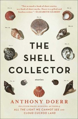 Anthony Doerr - The Shell Collector, Häftad