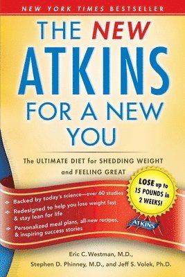 Eric C. Westman, Stephen D. Phinney - The New Atkins for a New You: The Ultimate Diet for Shedding Weight and Feeling Great, Häftad