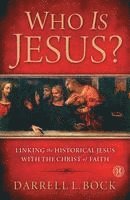 bokomslag Who Is Jesus?: Linking the Historical Jesus with the Christ of Faith