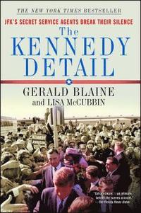bokomslag The Kennedy Detail: Jfk's Secret Service Agents Break Their Silence