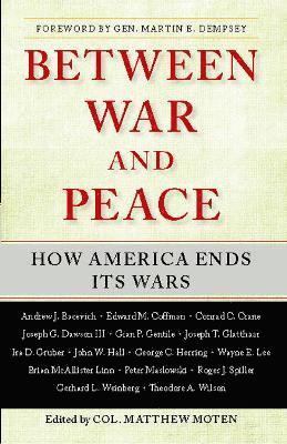 Matthew Moten - Between War and Peace, Häftad