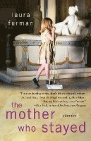Mother Who Stayed: Stories