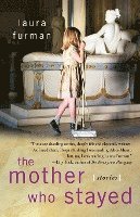 Mother Who Stayed: Stories 1