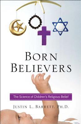 Justin L. Barrett - Born Believers, Häftad