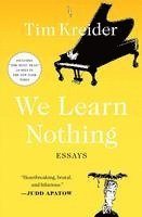 bokomslag We Learn Nothing: Essays