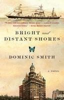 Dominic Smith - Bright and Distant Shores, Häftad