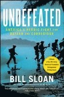 bokomslag Undefeated: America's Heroic Fight for Bataan and Corregidor