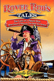 bokomslag Rover Rob's Tales: The Life of a Pirate Dog with Grace O' Malley, the Irish Sea Queen