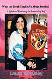 What the Torah Teaches us About Survival: A Spiritial Roadmap For Renewal of Self