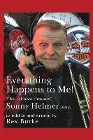 bokomslag Everything Happens to Me!: The Almost Famous 'Sonny Helmer Story'