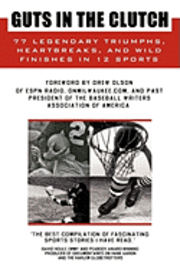 bokomslag Guts in the Clutch: 77 Legendary Triumphs, Heartbreaks, and Wild Finishes in 12 Sports