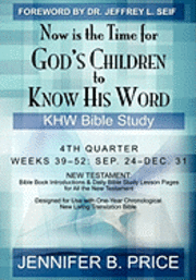 bokomslag Now Is The Time For God's Children to Know His Word: 4th Quarter - KHW Bible Study