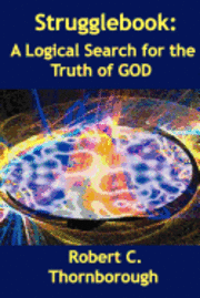 bokomslag Strugglebook: A Logical Search for the Truth of God