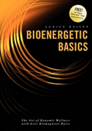bokomslag Bioenergetic Basics: The Art of Dynamic Wellness with Goiz Biomagnetic Pairs