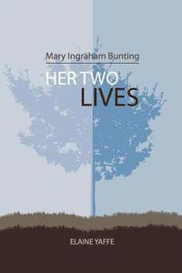 bokomslag Mary Ingraham Bunting: Her Two Lives