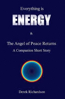 Everything is Energy: The Angel Of Peace Returns 1