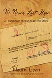 bokomslag We Never Lost Hope: A Holocaust Memoir and Love Story