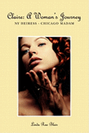 bokomslag Claire: A Woman's Journey: NY Heiress - Chicago Madam