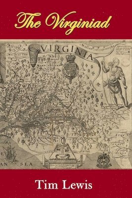 Tim Lewis - The Virginiad: 400 Years of Virginia History in Poetry, Häftad