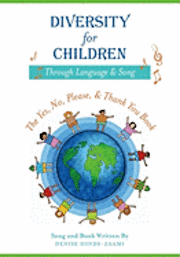 Diversity for Children Through Language and Song: The Yes, No, Please, and Thank - You Book 1