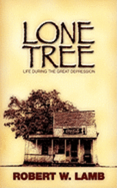 bokomslag Lone Tree: Wisdom - Humor - The Great Depression