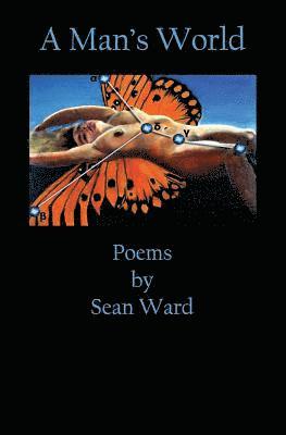 A Man's World: Poems By Sean Ward 1