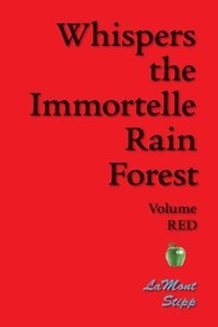 bokomslag Whispers The Immortelle Rain Forest: Volume Red