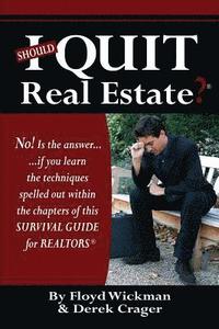 bokomslag Should I Quit Real Estate: Dealing With The Frustrations Of Being A Real Estate Agent