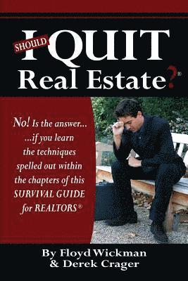 bokomslag Should I Quit Real Estate: Dealing With The Frustrations Of Being A Real Estate Agent