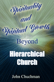 bokomslag Spirituality and Spiritual Growth Beyond Hierarchical Church