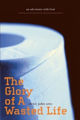 bokomslag Glory of a Wasted Life