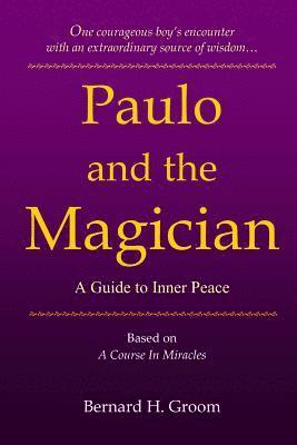 bokomslag Paulo and the Magician: A Guide to Inner Peace based on A Course In Miracles