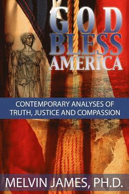 bokomslag God Bless America: Contemporary Analyses of Truth, Justice and Compassion