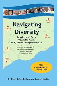 bokomslag Navigating Diversity: An Advocate's Guide Through the Maze of Race, Gender, Religion and More